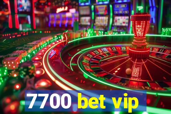 7700 bet vip